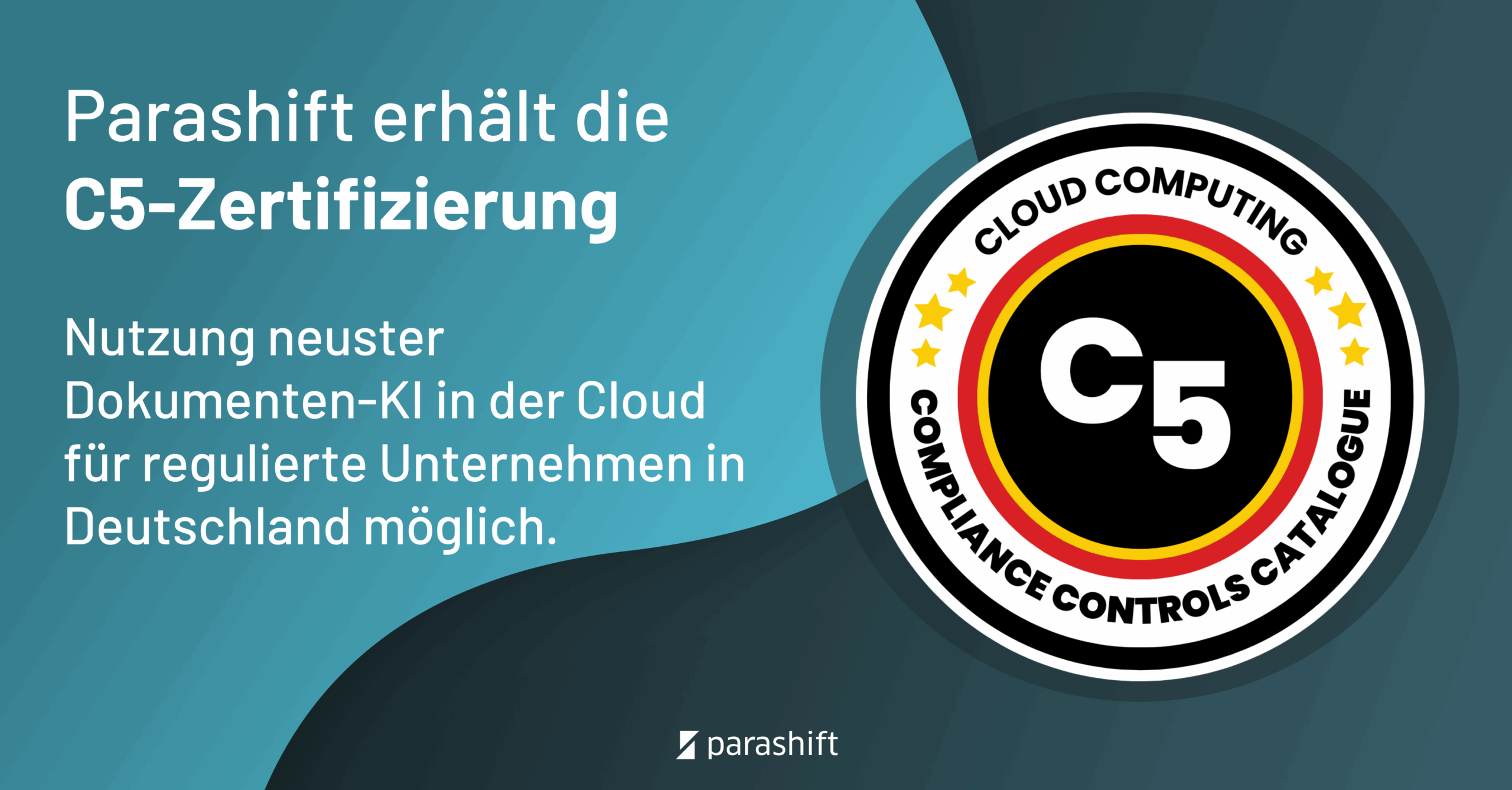Parashift erhält die C5-Zertifizierung – Nutzung neuster Dokumenten-KI in der Cloud für regulierte Unternehmen in Deutschland möglich