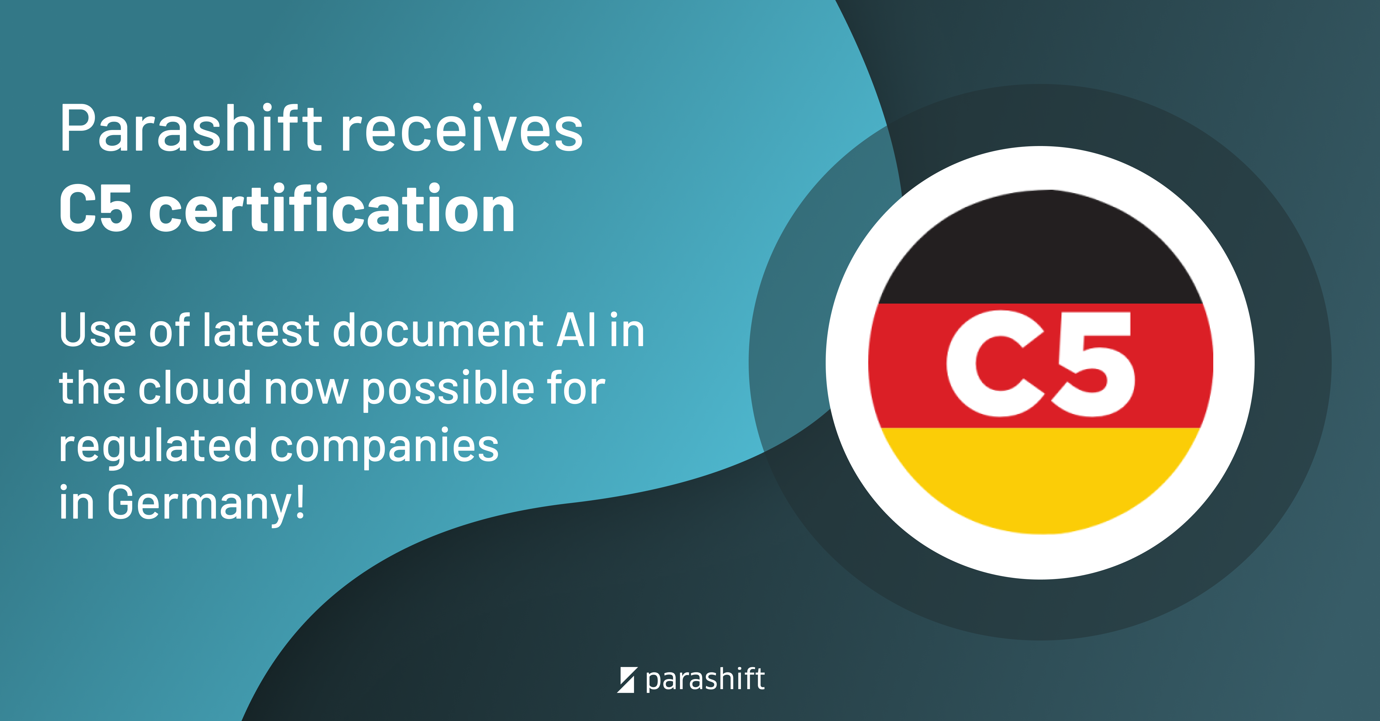 Parashift receives C5 certification – use of latest document AI in the cloud now possible for regulated companies in Germany